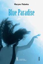 Couverture du livre « Blue paradise » de Palanka Maryne aux éditions Sydney Laurent