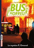 Couverture du livre « Le bus de l'horreur Tome 4.5 : le mystère P. Onnoval » de Paul Van Loon aux éditions Bayard Jeunesse