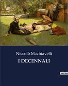 Couverture du livre « I DECENNALI » de Niccolo Machiavelli aux éditions Culturea