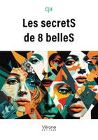 Couverture du livre « Les secretS de 8 belleS » de Cjh aux éditions Verone