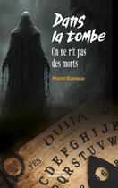 Couverture du livre « Dans la tombe - on ne rit pas avec les morts » de Morti Ransce aux éditions Editions Maia