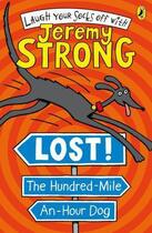 Couverture du livre « Lost The Hundred-Mile-An-Hour Dog » de Jeremy Strong aux éditions Penguin Books Ltd Digital