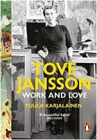 Couverture du livre « Tove jansson work and love » de Karjalainen Tuula aux éditions Penguin Uk