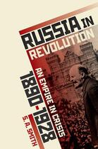 Couverture du livre « RUSSIA IN REVOLUTION - AN EMPIRE IN CRISIS, 1890 TO 1928 » de S. A. Smith aux éditions Oxford Up Elt