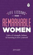 Couverture du livre « Life lessons from remarkable women ; tales of triumph, failure & learning to love yourself » de  aux éditions Viking Adult