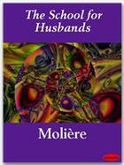 Couverture du livre « The School for Husbands » de Moliere aux éditions Ebookslib