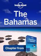 Couverture du livre « Lonely Planet The Bahamas » de Lonely Planet John A aux éditions Loney Planet Publications