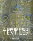Couverture du livre « Christopher dresser textiles » de Lyons Harry aux éditions Antique Collector's Club