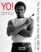 Couverture du livre « Yo ! the early days of hip-hop photographs by Sophie Bramly » de Sophie Bramly et Baker Stuart aux éditions Soul Jazz Records