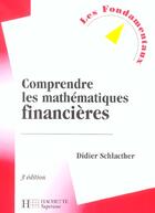 Couverture du livre « Comprendre Les Mathematiques Financieres » de Didier Schlacther aux éditions Hachette Education