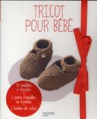 Couverture du livre « Tricot pour bébés » de Desmoulins-V aux éditions Hachette Pratique