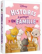 Couverture du livre « Les Aristochats : Histoires à partager en famille » de Disney aux éditions Disney Hachette