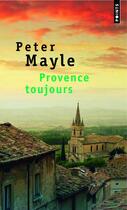 Couverture du livre « Provence toujours » de Peter Mayle aux éditions Points