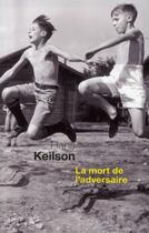 Couverture du livre « La mort de l'adversaire » de Hans Keilson aux éditions Seuil