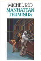 Couverture du livre « Manhattan terminus » de Michel Rio aux éditions Seuil