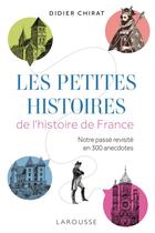 Couverture du livre « Les petites histoires de l'histoire de France » de Didier Chirat aux éditions Larousse