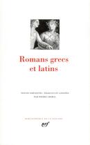 Couverture du livre « Romans grecs et latins » de Collectifs Gallimard aux éditions Gallimard