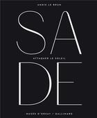 Couverture du livre « Attaquer le soleil ; hommage au marquis de Sade » de Annie Le Brun aux éditions Gallimard
