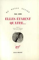 Couverture du livre « Elles Etaient Quatre... » de Paul Goma aux éditions Gallimard