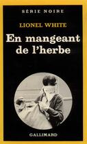 Couverture du livre « En mangeant de l'herbe » de White Lionel aux éditions Gallimard