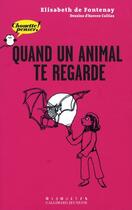 Couverture du livre « Quand un animal te regarde » de Elisabeth Fontenay aux éditions Gallimard-jeunesse