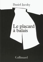 Couverture du livre « Le placard à balais » de Daniel Jacoby aux éditions Gallimard