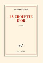 Couverture du livre « La chouette d'or » de Isabelle Mayault aux éditions Gallimard