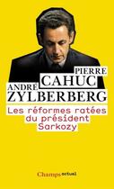 Couverture du livre « Les réformes ratées du président Sarkozy » de Pierre Cahuc et Zylberberg/Andre aux éditions Flammarion