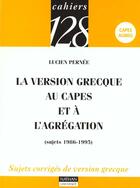 Couverture du livre « La Version Grecque Au Capes Et A L'Agregation » de Pernee aux éditions Nathan