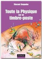 Couverture du livre « Toute la physique sur un timbre-poste » de Vincent Boqueho aux éditions Dunod