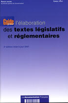 Couverture du livre « Guide pour l'élaboration des textes législatifs et réglementaires (édition 2007) » de  aux éditions Documentation Francaise