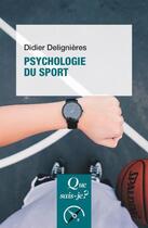Couverture du livre « Psychologie du sport (3e édition) » de Didier Delignieres aux éditions Que Sais-je ?