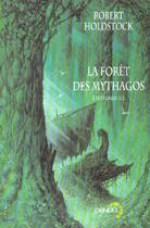 Couverture du livre « La foret des mythagos - l'integrale » de Robert Holdstock aux éditions Denoel