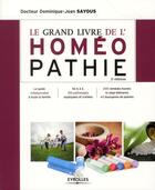 Couverture du livre « Le grand livre de l'homéopathie » de Dominique-Jean Sayous aux éditions Eyrolles
