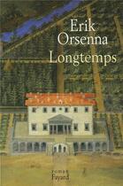 Couverture du livre « Longtemps » de Erik Orsenna aux éditions Fayard