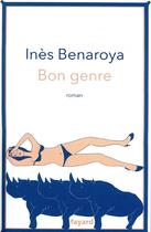 Couverture du livre « Bon genre » de Ines Benaroya aux éditions Fayard