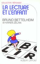 Couverture du livre « La lecture et l'enfant » de Bruno Bettelheim et Karen Zelan aux éditions Robert Laffont