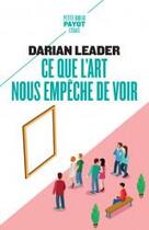 Couverture du livre « Ce que l'art nous empêche de voir » de Darian Leader aux éditions Payot