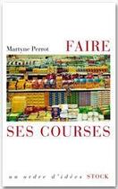 Couverture du livre « Faire ses courses » de Martyne Perrot aux éditions Stock