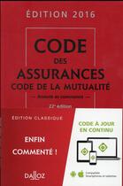 Couverture du livre « Code des assurances ; code de la mutualité (édition 2016) » de  aux éditions Dalloz