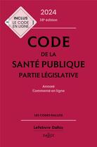 Couverture du livre « Code de la santé publique : Annoté commenté en ligne (édition 2024) » de Jerome Peigne et Jean-Paul Markus et Daniele Cristol et Elisabeth Autier aux éditions Dalloz