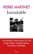 Couverture du livre « Intraitable » de Pierre Martinet aux éditions Plon