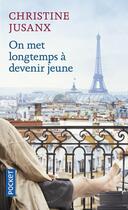 Couverture du livre « On met longtemps à devenir jeune » de Christine Jusanx aux éditions Pocket