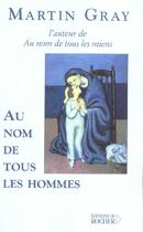 Couverture du livre « Au nom de tous les hommes » de Martin Gray aux éditions Rocher