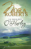 Couverture du livre « La saga des o'hurley » de Nora Roberts aux éditions Harlequin