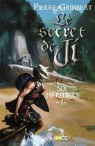 Couverture du livre « Le secret de Ji T.1 ; six héritiers » de Pierre Grimbert aux éditions J'ai Lu