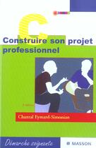 Couverture du livre « Construire son projet professionnel - pod (3e édition) » de Eymard-Simonian C. aux éditions Elsevier-masson