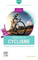 Couverture du livre « Médecine du cyclisme : Pratiques, recommandations, prévention » de Jacky Maillot et Eric Meinadier aux éditions Elsevier-masson