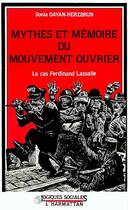 Couverture du livre « Mythes et memoire du mouvement ouvrier - le cas ferdinand lassalle » de Sonia Dayan-Herzbrun aux éditions Editions L'harmattan