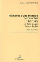 Couverture du livre « Mémoire d'une militante communiste (1942-1990) du Caire à Alger, Paris et Genève » de Didar Fawzy-Rossano aux éditions Editions L'harmattan